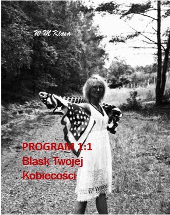 Program Indywidualny 1:1 dla Kobiet Premium BLASK TWOJEJ KOBIECOŚCI W.M Klasa To kreacja spełnienia